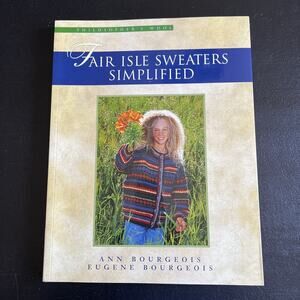 Fair Isle Sweaters Simplified (2000, Trade Paperback) Bourgeois